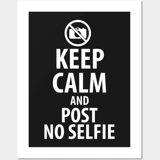 Keep calm and post no selfie Wall Art by wamtees